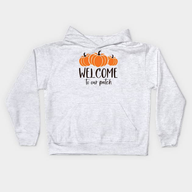 Welcome to our Pumpkin Patch | Fall Vibes Kids Hoodie by Bowtique Knick & Knacks